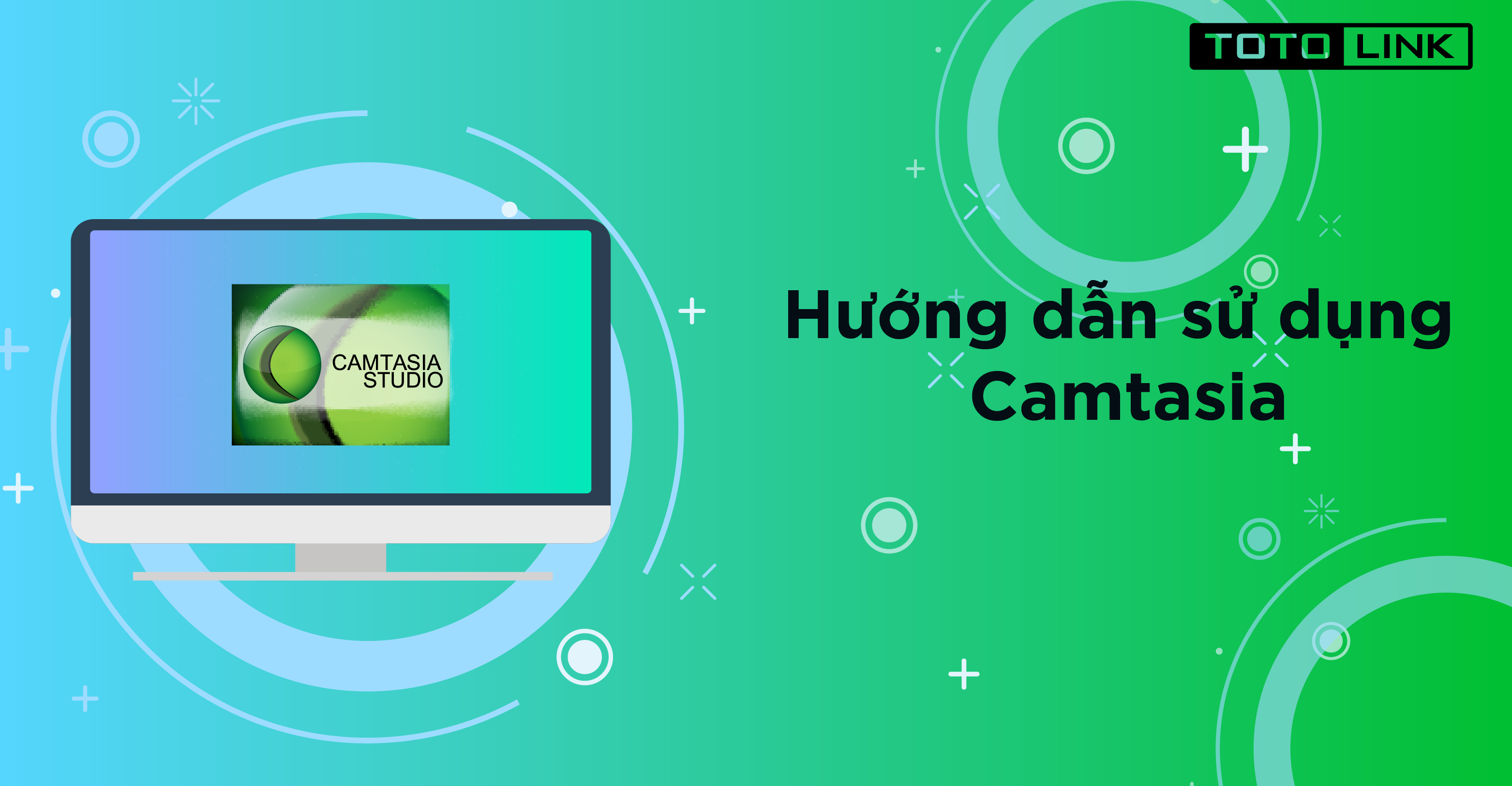 Hướng dẫn sử dụng Camtasia để chỉnh sửa video đơn giản