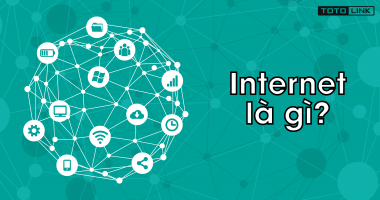 Internet là gì? So sánh Internet với Network