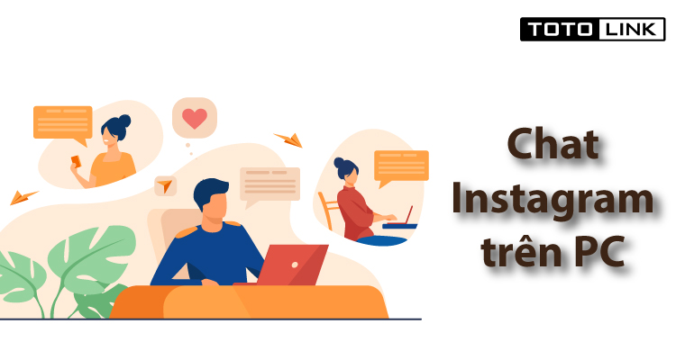 Mách bạn 2 cách nhắn tin trên Instagram bằng máy tính không thể không biết Mách bạn 2 cách nhắn tin trên Instagram bằng máy tính không thể không biết