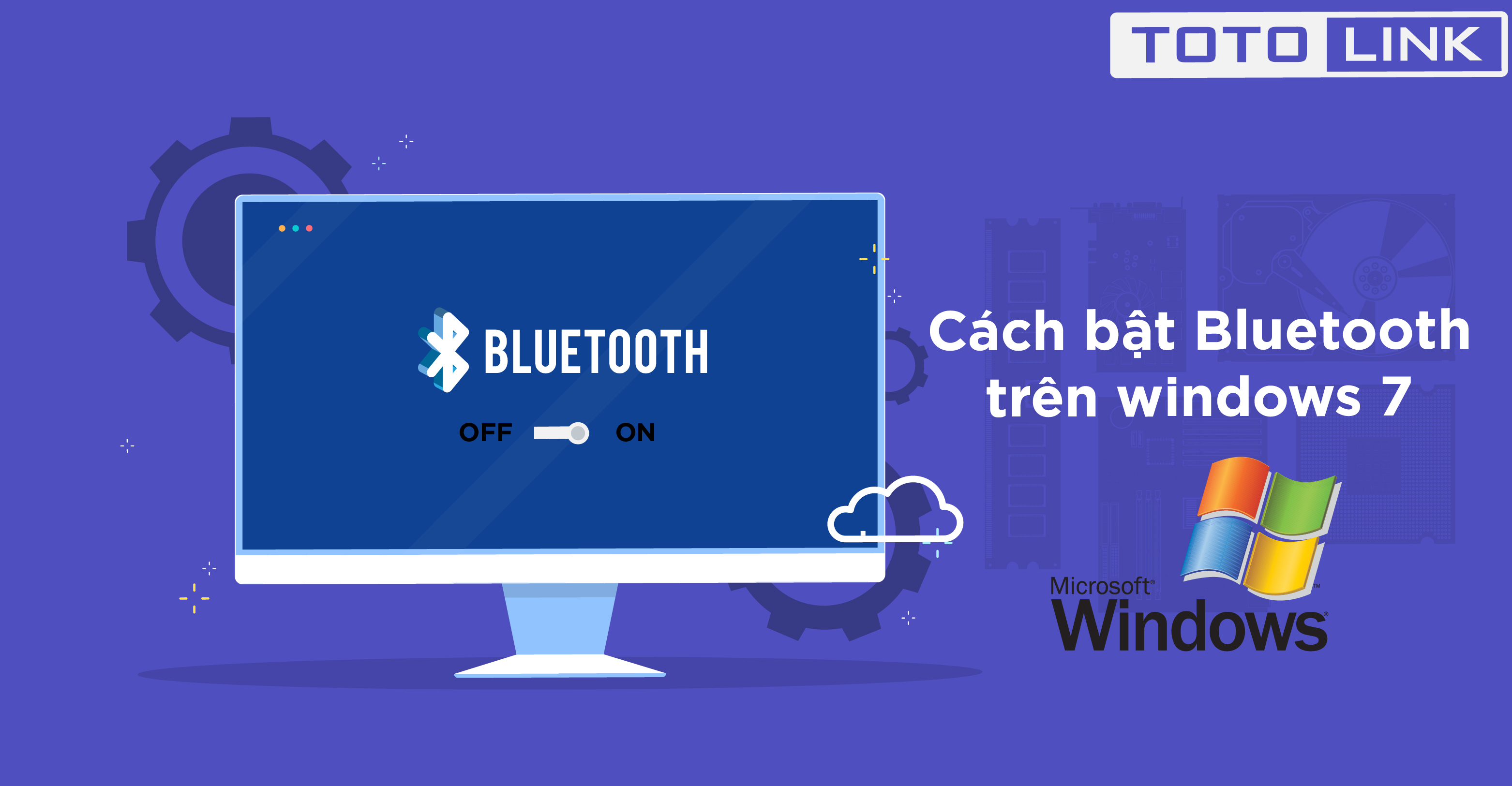 Mách bạn cách bật bluetooth trên laptop win 7 đơn giản nhất