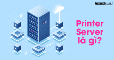 Print server là gì? Những ưu điểm của print server