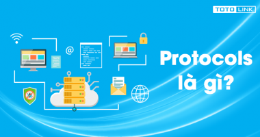 Protocols là gì? Khái niệm về giao thức mạng Protocols là gì? Khái niệm về giao thức mạng
