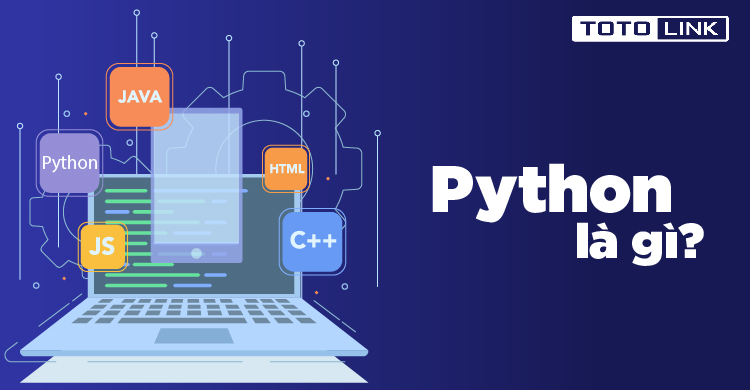 Python là gì? Khám phá những thông tin về Python Python là gì? Khám phá những thông tin về Python
