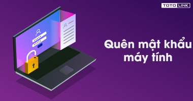 Quên mật khẩu máy tính - Hướng dẫn cách đăng nhập Quên mật khẩu máy tính - Hướng dẫn cách đăng nhập