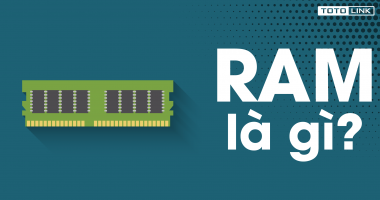 RAM là gì? Chức năng của RAM là gì? RAM là gì? Chức năng của RAM là gì?