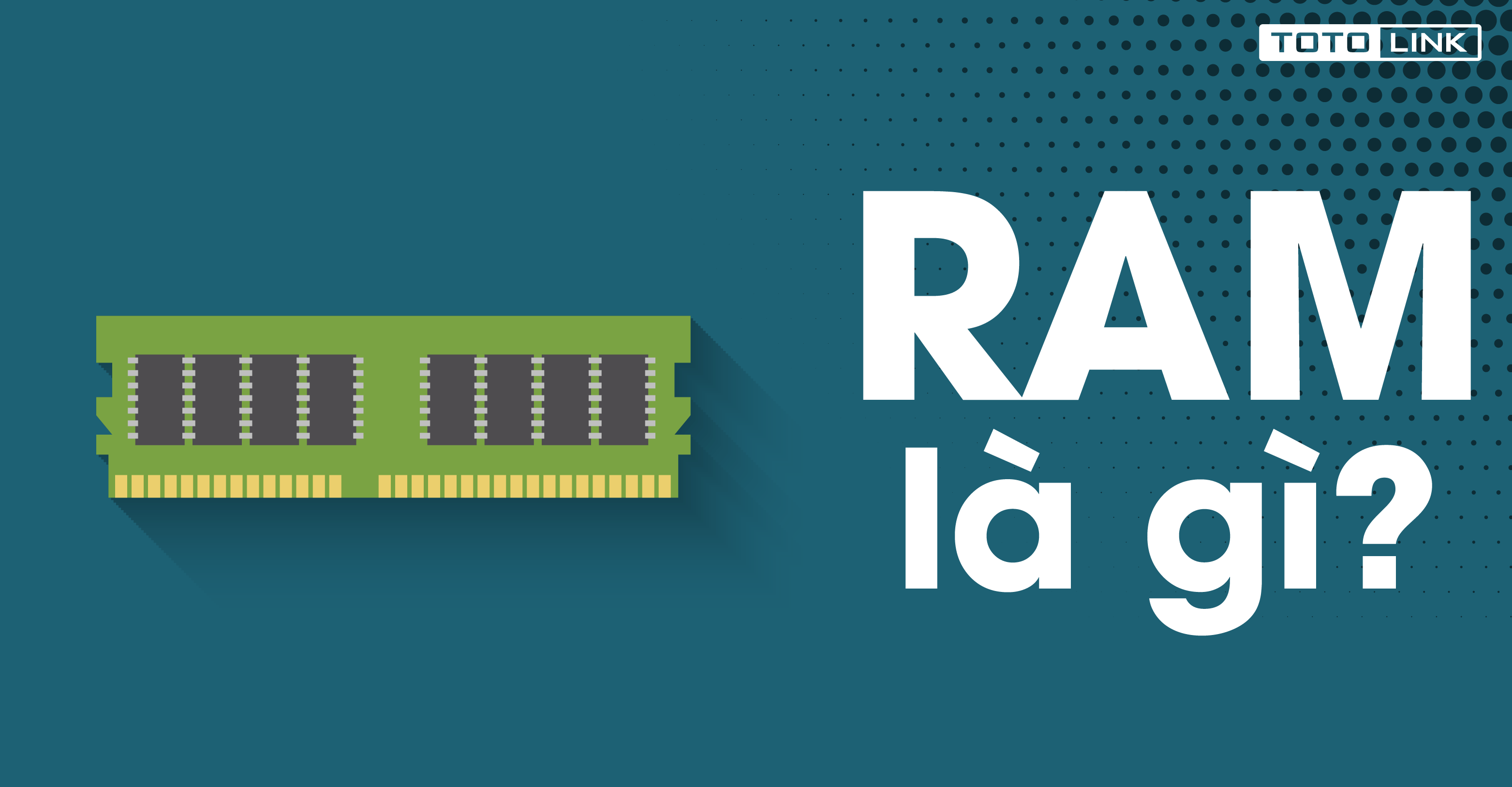 RAM là gì? Chức năng của RAM là gì?