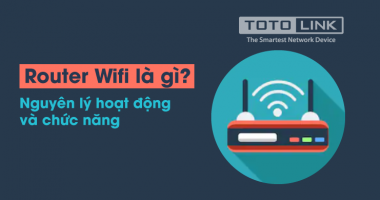 Router Wifi là gì? Nguyên lý hoạt động và chức năng Router Wifi là gì? Nguyên lý hoạt động và chức năng