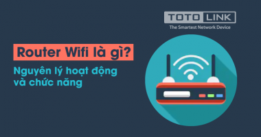 Router Wifi là gì? Nguyên lý hoạt động và chức năng