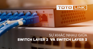 So sánh sự khác nhau giữa Switch layer 2 và Switch layer 3