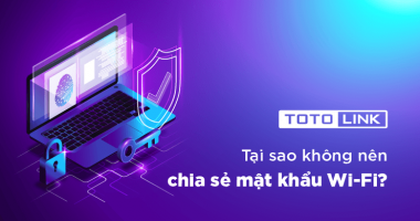 Tại sao không bao giờ nên chia sẻ mật khẩu WiFi?