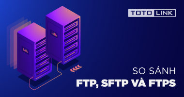 Tìm hiểu FTPS là gì? SFTP là gì? Chúng có ưu điểm và nhược điểm gì? Tìm hiểu FTPS là gì? SFTP là gì? Chúng có ưu điểm và nhược điểm gì?