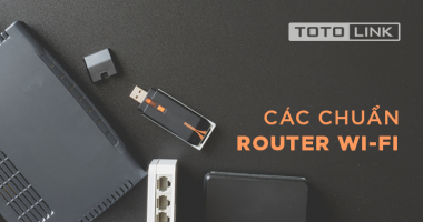 Tìm hiểu về các chuẩn router wifi qua nhiều thế hệ