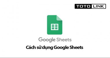 Tìm hiểu về Google Excel và cách sử dụng google Excel đơn giản