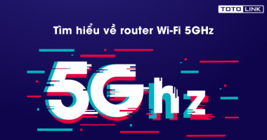 Tìm hiểu về router Wi-Fi 5GHz