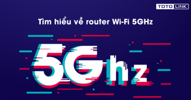 Tìm hiểu về router Wi-Fi 5GHz Tìm hiểu về router Wi-Fi 5GHz