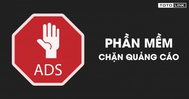 Top 10 phần mềm chặn quảng cáo được ưa chuộng hiện nay