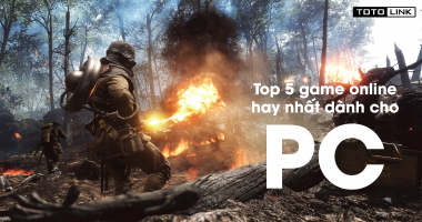 Top 5 Game Online hay dành cho PC hiện nay được yêu thích nhất