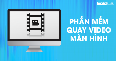 Top 7 phần mềm quay video màn hình máy tính chuẩn không cần chỉnh Top 7 phần mềm quay video màn hình máy tính chuẩn không cần chỉnh