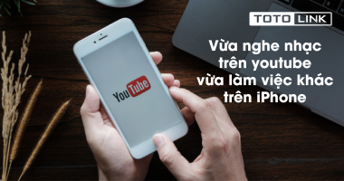 Vừa nghe nhạc trên youtube vừa làm việc khác trên iPhone vô cùng đơn giản Vừa nghe nhạc trên youtube vừa làm việc khác trên iPhone vô cùng đơn giản