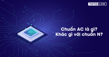 WiFi chuẩn AC là gì? WiFi chuẩn AC khác gì với WiFi chuẩn N WiFi chuẩn AC là gì? WiFi chuẩn AC khác gì với WiFi chuẩn N