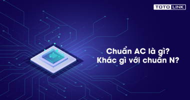 WiFi chuẩn AC là gì? WiFi chuẩn AC khác gì với WiFi chuẩn N